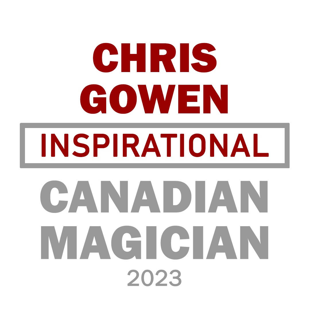 Chris Gowen: Inspirational Canadian Magician