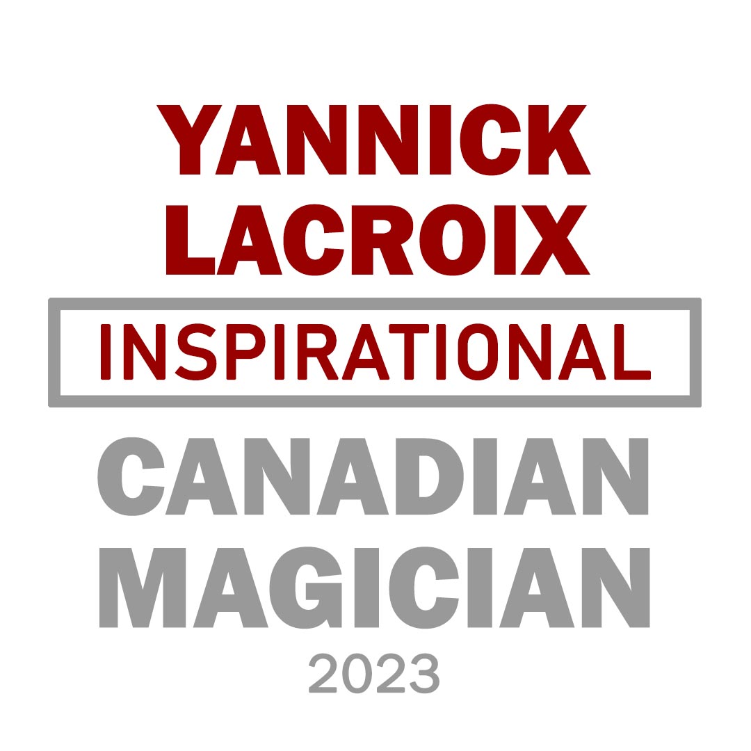 Yannick Lacroix: Inspirational Canadian Magician