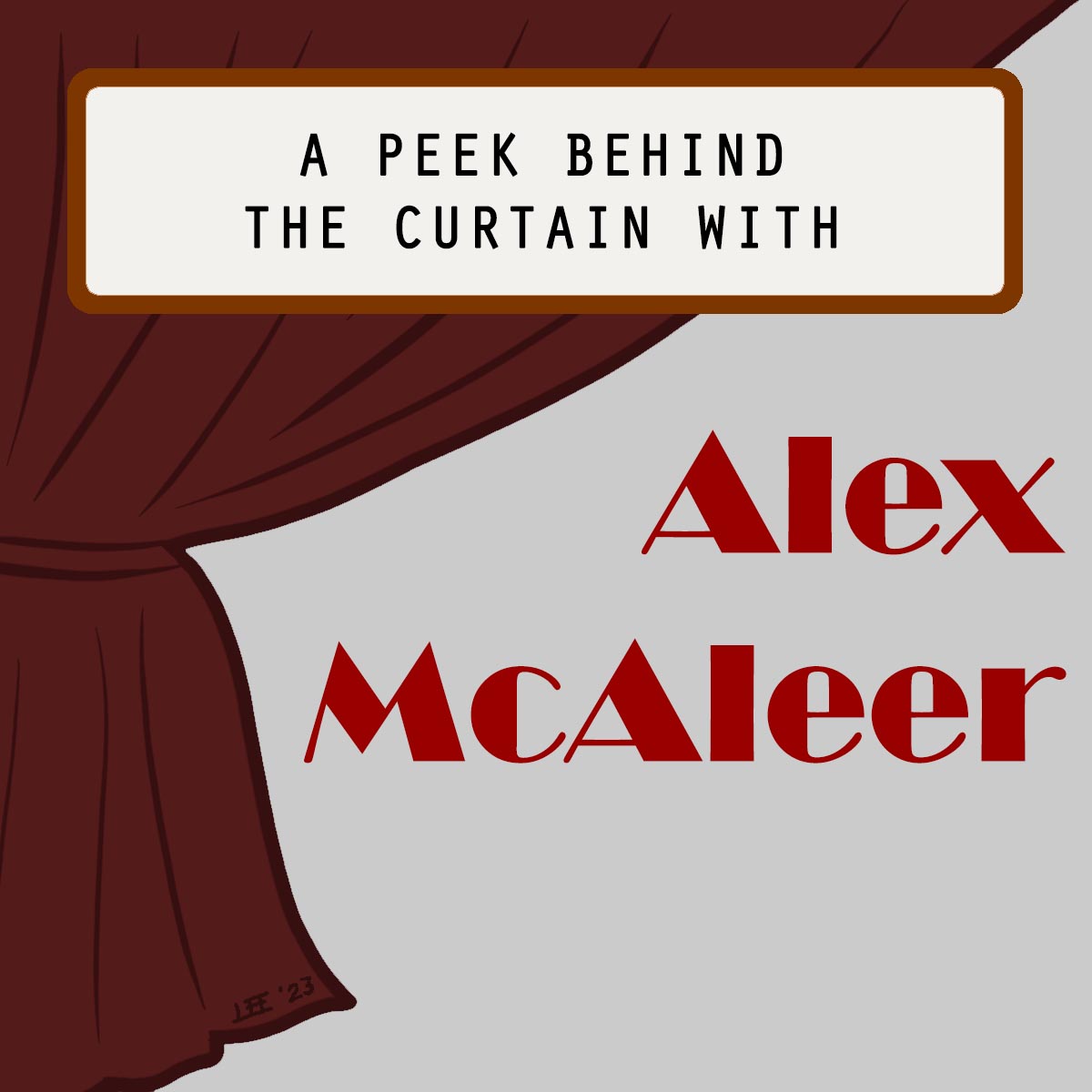 A peek behind the curtain with Alex McAleer